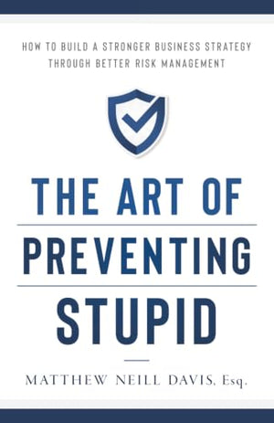 The Art of Preventing Stupid