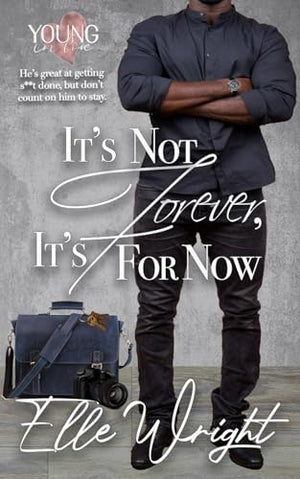 It's Not Forever, It's For Now