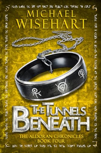 The Tunnels Beneath (The Aldoran Chronicles)
