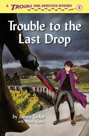 Trouble to the Last Drop