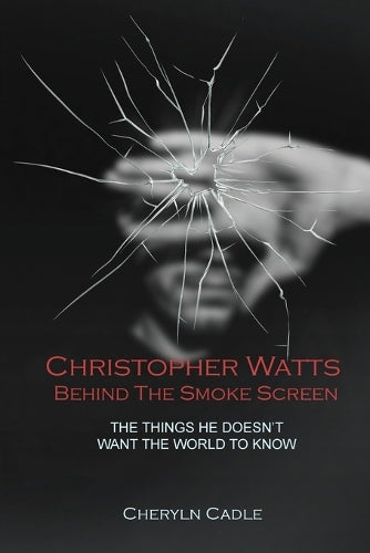 Christopher Watts Behind The Smoke Screen