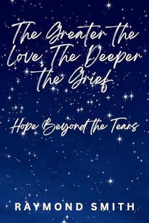 The Greater the Love, The Deeper the Grief