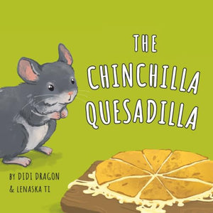 The Chinchilla Quesadilla