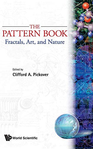 The PATTERN BOOK: FRACTALS, ART AND NATURE, THE
