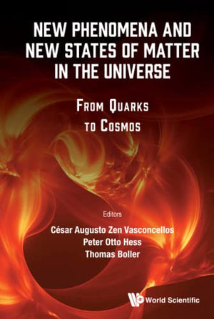 NEW PHENOMENA AND NEW STATES OF MATTER IN THE UNIVERSE: FROM QUARKS TO COSMOS