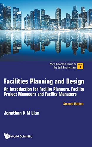 Facilities Planning And Design: An Introduction For Facility Planners, Facility Project Managers And Facility Managers