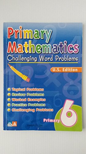 Primary Mathematics: Challenging Word Problems, U.S. Edition, Level 6