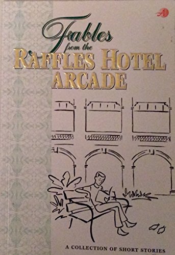 Fables From the Raffles Hotel Arcade