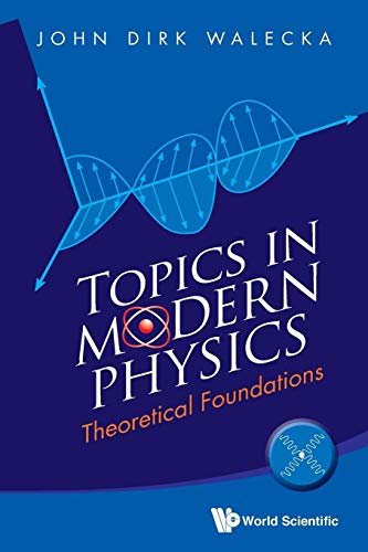 Topics In Modern Physics: Theoretical Foundations