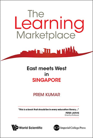 LEARNING MARKETPLACE, THE: EAST MEETS WEST IN SINGAPORE