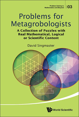 PROBLEMS FOR METAGROBOLOGISTS: A COLLECTION OF PUZZLES WITH REAL MATHEMATICAL, LOGICAL OR SCIENTIFIC CONTENT
