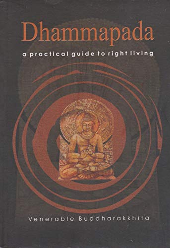 Dhammapada: a practical guide to right living