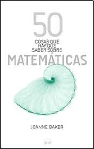 50 COSAS QUE HAY QUE SABER SOBRE MATEMATICAS