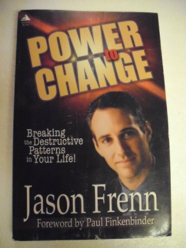 Power to Change: Breaking the Destructive Patterns in Your Life