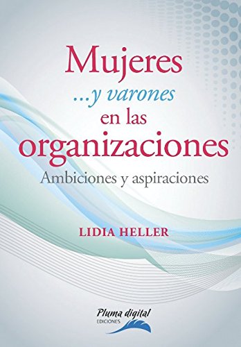 Mujeres y ....varones en las organizaciones: Ambiciones y aspiraciones