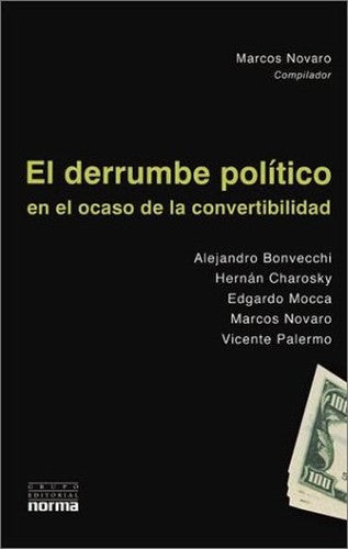 El Derrumbe Politico En El Ocaso de La Convertibilidad