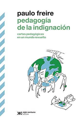 Pedagogía de la indignación: cartas pedagógicas en un mundo revuelto
