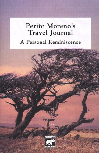Perito Moreno's Travel Journal