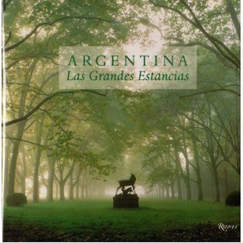 Argentina: Las Grandes Estancias