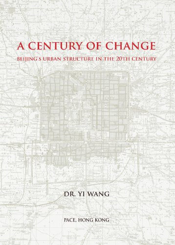 A Century of Change: Beijing's Urban Structure in
