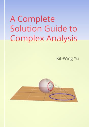 A Complete Solution Guide to Complex Analysis