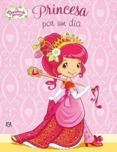 Docinho de Morango - Princesa por um Dia (Portuguese Edition)