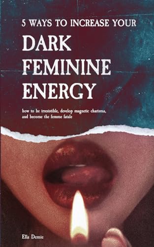5 Ways to Increase Your Dark Feminine Energy