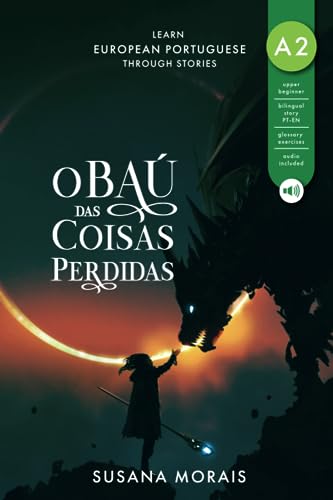 O bau das coisas perdidas Learn European Portuguese through stories Portuguese Edition