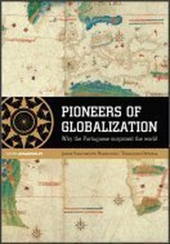 Pioneers of Globalization: Why the Portuguese surprised the World