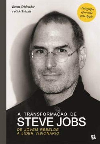 A Transformação de Steve Jobs De jovem rebelde a líder visionário (Portuguese Edition)