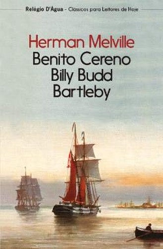 Benito Cereno - Billy Budd - Bartleby (Portuguese Edition)