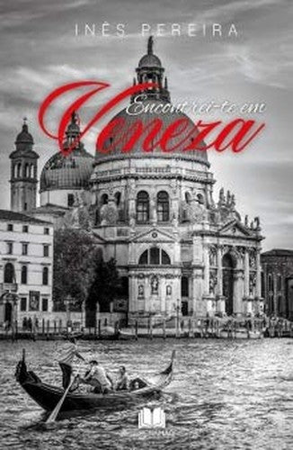 ENCONTREI-TE EM VENEZA (Portuguese Edition)