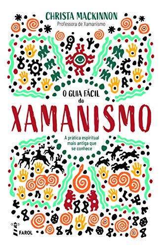 O Guia Fácil do Xamanismo (Portuguese Edition)