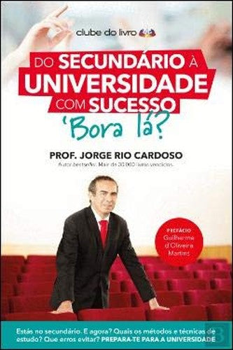 Do Secundário à Universidade com Sucesso, Bora Lá? (Portuguese Edition)