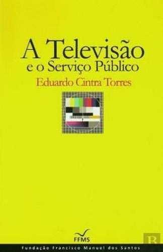 A Televisão e o Serviço Público (Portuguese Edition)