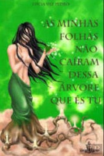 As minhas folhas não caíram dessa árvore que és tu