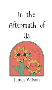 In the Aftermath of Us 