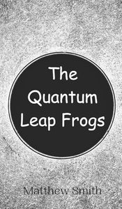 The Quantum Leap Frogs 