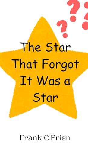 The Star That Forgot It Was a Star