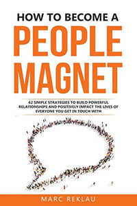 How to Become a People Magnet 