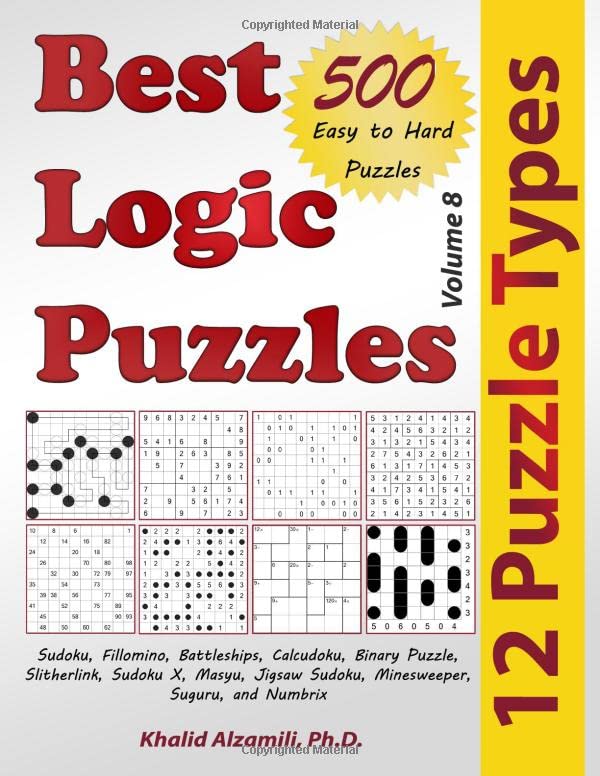 Best Logic Puzzles  Easy to Hard Puzzles   Puzzle Types Sudoku Fillomino Battleships Calcudoku Binary Puzzle Slitherlink Sudoku X  Suguru and Numbrix Puzzles Books Series