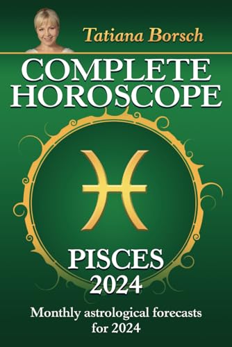 Complete Horoscope Pisces 2024: Monthly astrological forecasts for 2024