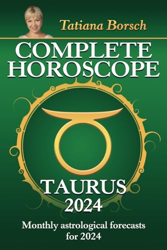 Complete Horoscope Taurus 2024: Monthly astrological forecasts for 2024