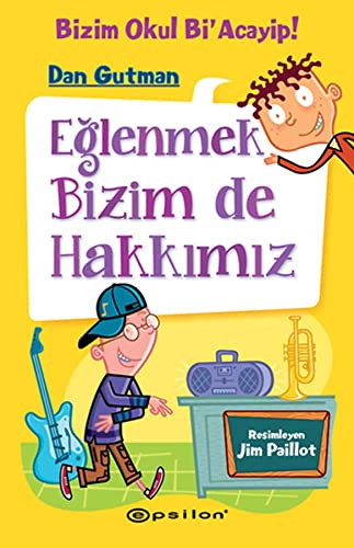 Bizim Okul Bi 'acayip! - Eglenmek Bizim de Hakkimiz (Turkish Edition)
