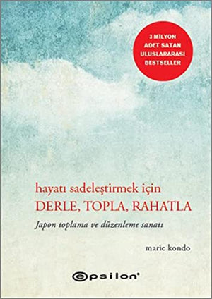 Hayatı Sadeleştirmek İçin Derle, Topla, Rahatla Ciltli: Japon Toplama ve Düzenleme Sanatı