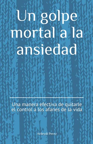 Un golpe mortal a la ansiedad