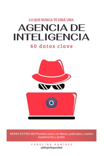 Lo que nunca te dirá una agencia de inteligencia