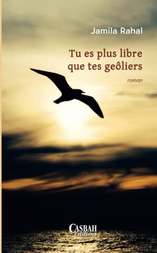 Tu es plus libre que tes geôlier