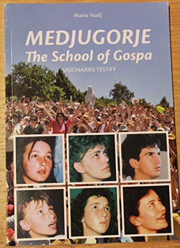 Medjugorje the School of Gospa : Visionaries Testify