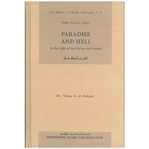Paradise and Hell (Islamic Creed Series, 7)